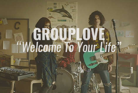 grouplove welcome to your life