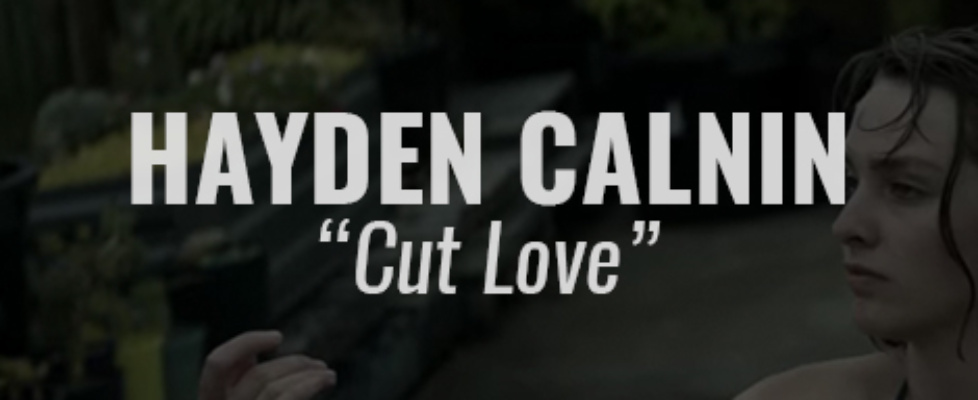 hayden calnin cut love video