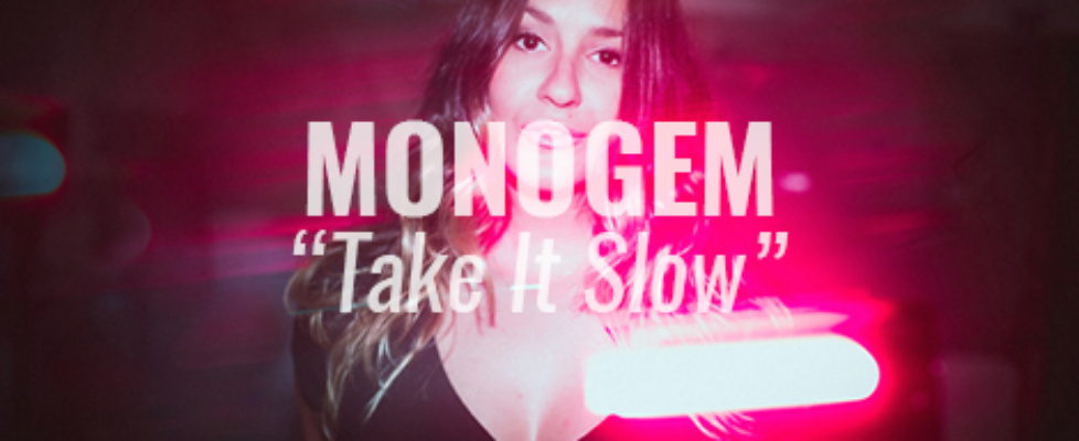 monogem take it slow