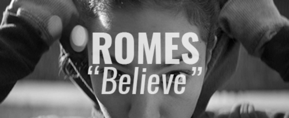 romes-believe video