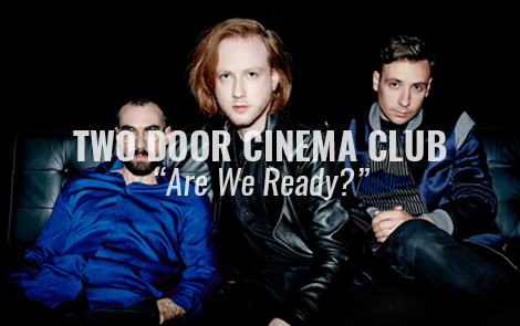 two door cinema club are we ready